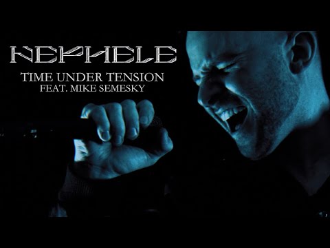 Nephele \\ Time Under Tension  (ft. Mike Semesky) \\ Official Music Video