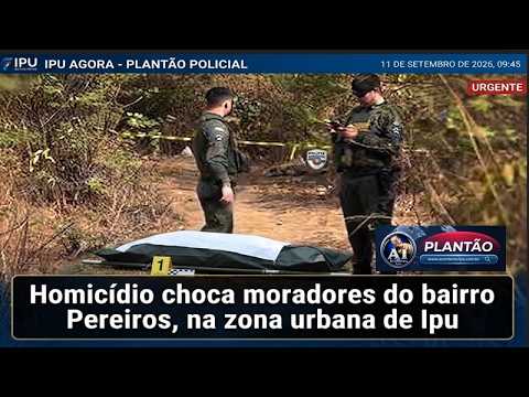CRIME BÁRBARO NO BAIRRO PEREIROS EM IPU