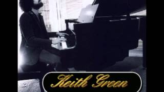 Keith green - Soften your heart