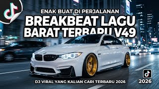 Download lagu DJ BREAKBEAT BARAT VIRAL 2026 V49🔥 FULL BASS JEDAG JEDUG NONSTOP | EDM TERHITS TIKTOK 2026 mp3 Download lagu DJ BREAKBEAT BARAT VIRAL 2026 V49🔥 FULL BASS JEDAG JEDUG NONSTOP | EDM TERHITS TIKTOK 2026 mp3