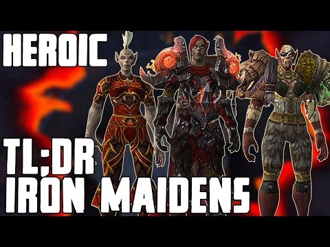 TL;DR - Iron Maidens (Heroic) - Walkthrough/Commentary