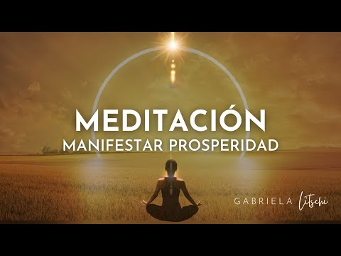 Meditación Poderosa Manifestar 💯 Éxito y Prosperidad ✨ #meditación  15 minutos @GabrielaLitschi
