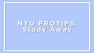 NYU ProTips: Study Away