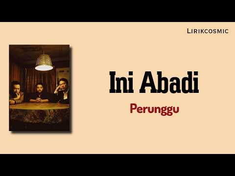 Ini Abadi Perunggu Lirik