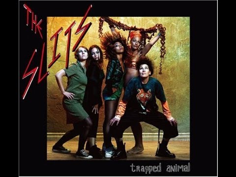 THE SLITS - TRAPPED ANIMAL [FULL ALBUM]