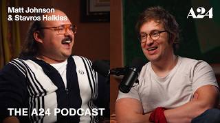 Matt Johnson & Stavros Halkias | The A24 Podcast