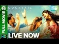 Cocktail Full Movie LIVE On Eros Now Saif Ali Khan Deepika Padukone Diana Penty