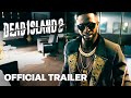 Dead Island 2 – Official Gameplay Launch Trailer