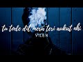Ek Raat Lyrics Vilen Sad Songs Tu Tode Dil Mera Teri Aukat Nahi