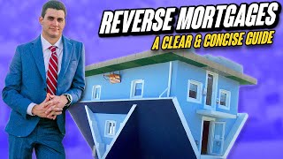 Reverse Mortgage – A Clear & Concise Guide to How it Works