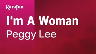 Karaoke I'm A Woman - Peggy Lee *