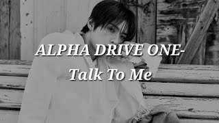 Download lagu ALPHA DRIVE ONE-Talk To Me Easy lyrics mp3