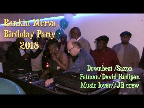 Downbeat the ruler/Saxon/David rodigan/Fatman atRankin Merva Birthday Party 2018