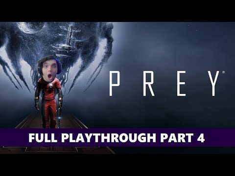 AussieGG Plays Prey - Full Playthrough PART 4