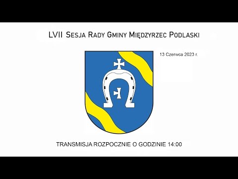 LVII Sesja Rady Gminy Międzyrzec Podlaski (13.06.2023r.)