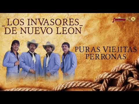 Los Invasores De Nuevo Leon - Puras Viejitas Perronas!