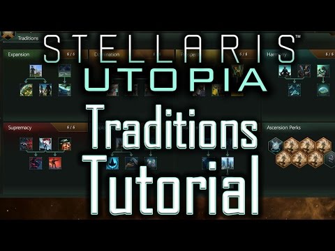 Stellaris Utopia: Traditions Tutorial - Stellaris Tutorial
