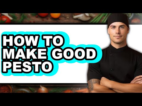 How to Make Good Pesto - Full Guide