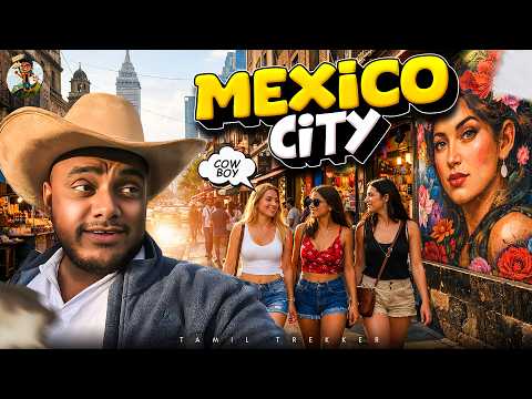 யாராவது Dating பண்ணனும்னா Mexico வாங்க | Mexico 🇲🇽  | Tamil Trekker | Ep - 03