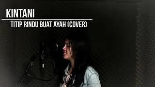 Download lagu Kintani Titip Rindu Buat Ayah Cover... mp3
