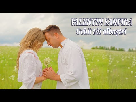 Valentin Sanfira - Ochii tăi albaștri ❤️