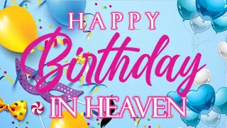 ❤️Happy Birthday Wishes To Our Dearest in Heaven | Best Happy Birthday Messages With Prayer🙏
