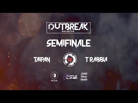 Outbreak 2017: Taipan VS T. Rabbia - Semifinali