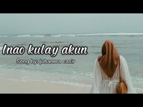 Inao kulay akun | by: juhanera casir | with lyrics