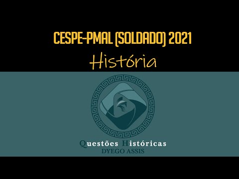 Questão CESPE PMAL 2021 (Soldado) História  09-10-11-12/15