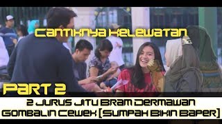 Download lagu Cara Jitu Bram Dermawan Gombalin Cewek Gak Dikenal [Sumpah Bikin Baper] Part 2 mp3
