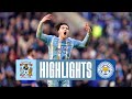 Coventry City v Leicester City | Match Highlights 🎞️