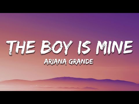Ariana Grande - the boy is mine (Lyrics)