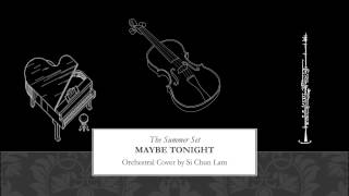 Maybe Tonight (The Summer Set Orchestral Cover)
