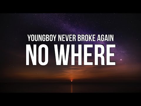 YoungBoy Never Broke Again - No Where (Lyrics)