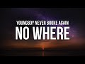 YoungBoy Never Broke Again - No Where (Lyrics) YoungBoy Never Broke Again - No Where (Lyrics)