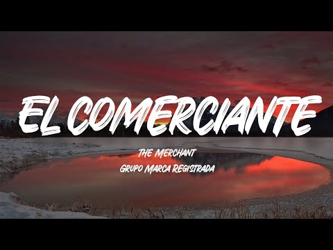 El Comerciante - Grupo Marca Registrada (Letra/English Lyrics)
