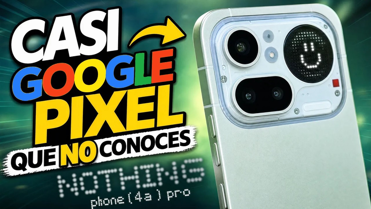 NOTHING Phone 4a Pro | Casi un GOOGLE PIXEL que NO CONOCES