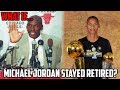 WHAT IF MICHAEL JORDAN NEVER CAME BACK