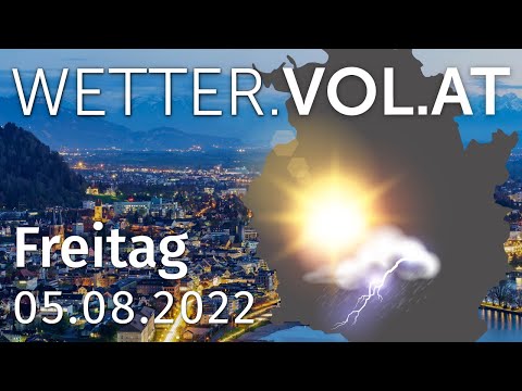 Das Wetter von VOL.AT vom 05. August 2022