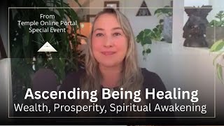 Ascending Being Healing for Wealth and Prosperity, Spiritual Awakening