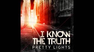 Pretty Lights - I Know The Truth (HQ)