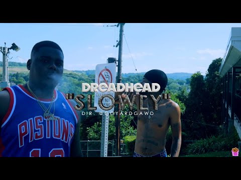 Dreadhead - "Slowly" Music Video (dir. @fuckgoyardgod)