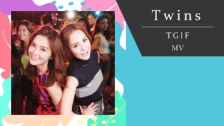 Twins《TGIF》[Official MV]