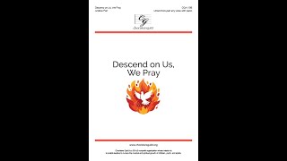 Descend on Us, We Pray