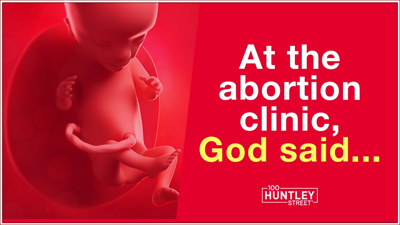 At Abortion Clinic, God told me 3 words...