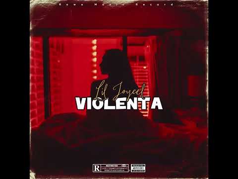Lil Joycel - VIOLENTA ( prod by DJ Rowa ) ( Audio Oficial )