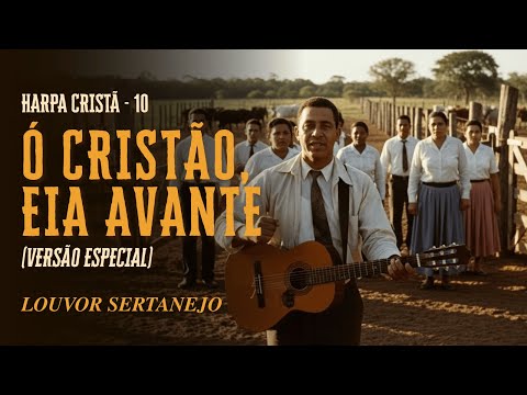 Ó Cristão, Eia Avante – Harpa Cristã 11 | Louvor da Roça (com letra)
