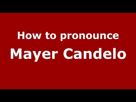How to pronounce Mayer Candelo