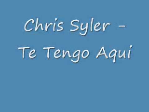 Chris Syler - Te Tengo Aqui