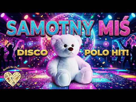 Samotny Miś 🐻 Nowa historia w starym stylu (Lata 90.) | Nowość DISCO POLO 2026